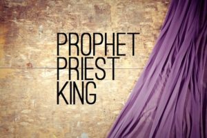 Prophet-Priest-King