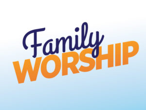 importance of family worship